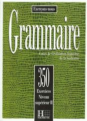 Les 350 exercices - grammaire - superieur 2 - livre de l'eleve - Intérieur - Format classique