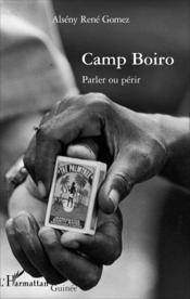 Camp Boiro ; parler ou périr - Couverture - Format classique