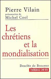 Les chrétiens et la mondialisation - Couverture - Format classique