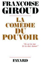 La comédie du pouvoir  - Françoise Giroud 