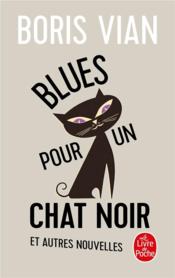 Blues pour un chat noir et autres nouvelles - Couverture - Format classique