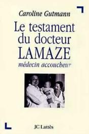 Le testament du docteur Lamaze, médecin accoucheur - Couverture - Format classique