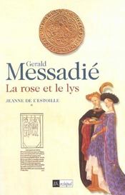 La Rose Et Le Lys - Jeanne De L'Estoille