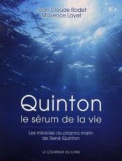 Quinton, le sérum de la vie ; les miracles du plasma marin de René Quinton - Couverture - Format classique