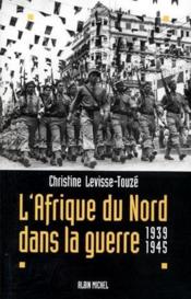 L'Afrique du nord dans la guerre (1939-1945) - Couverture - Format classique