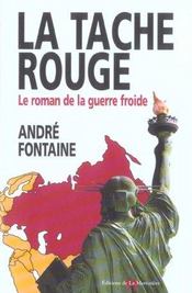 Tache Rouge, Le Roman De La Guerre Froide - Intérieur - Format classique