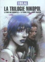La triloogie Nikopol ; Intégrale t.1 à t.3  - Enki Bilal 