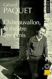 Chateauvallon, le theatre insoumis - Couverture - Format classique