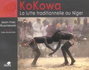 Kokowa, la lutte traditionnelle au Niger  - Jean-Yves Ruszniewski 