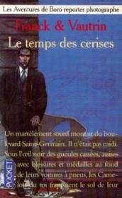 Les aventures de Boro, reporter photographe t.2 ; le temps des cerises - Couverture - Format classique