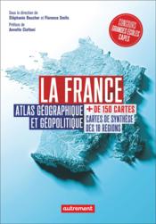 Vente  La France ; atlas géographique et géopolitique  - Florence Smits 