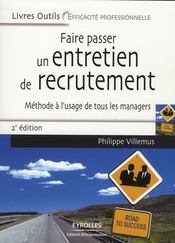 Faire passer un entretien de recrutement ; méthode à l'usage de tous les managers (2e édition) - Intérieur - Format classique