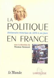 La Politique En France, Dictionnaire Historique De 1870 A Nos Jours - Intérieur - Format classique