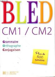 BLED ; CM1, CM2 ; livre de l'élève (édition 2008) - Couverture - Format classique