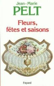 Fleurs, fetes et saisons  - Jean-Marie Pelt 