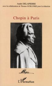 Chopin a paris  - Thomas Schlunke - André Delapierre 