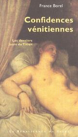Confidences Venitiennes ; Les Derniers Jours Du Titien