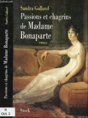 Passions Et Chagrins De Madame Bonaparte - Couverture - Format classique