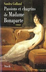Passions Et Chagrins De Madame Bonaparte - Intérieur - Format classique