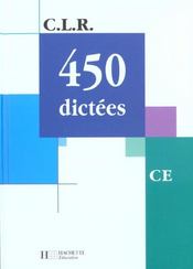 C.L.R ; 450 dictées ; CE ; livre élève (édition 2001) - Intérieur - Format classique