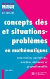 Concepts clés et situations-problèmes en mathématiques t.1 ; numération, opérations, nombres décimauxn et proportionnalité - Couverture - Format classique