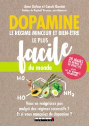 Vente  Dopamine ; le régime minceur et bien-être le plus facile du monde  - Anne Dufour - Carole GARNIER 