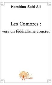 Les Comores ; vers un fédéralisme concret - Couverture - Format classique