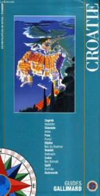 Croatie - zagreb, dubrovnik, split, zadar, pula  - Collectifs Gallimard - Collectif Gallimard - Collectifs Lois 