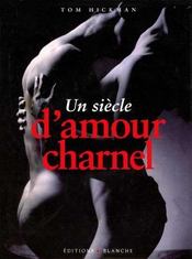 Un siecle d'amour charnel - Intérieur - Format classique