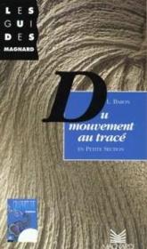 Du mouvement au tracé ; PS (édition 1993)  - Baron L. 