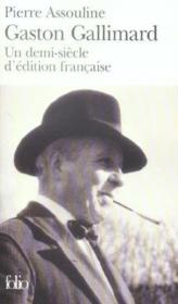 Gaston Gallimard ; un demi-siècle d'édition française - Couverture - Format classique