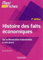 Maxi fiches ; histoire des faits économiques : de la Révolution industrielle à nos jours (4e édition)  