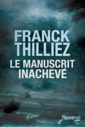 Le manuscrit inachevé  - Franck Thilliez 