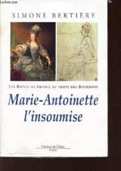 Marie antoinette l'insoumise - Couverture - Format classique