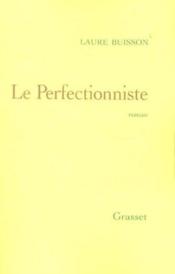 Le perfectionniste  - Laure Buisson 