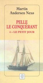Pelle le conquérant t.4 ; le petit jour - Intérieur - Format classique