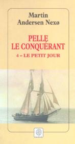 Pelle le conquérant t.4 ; le petit jour - Couverture - Format classique