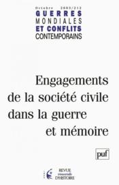 GUERRES MONDIALES CONFLITS CONTEMPORAINS N.212 ; engagement de la société civile dans la guerre et mémoire  - Guerres Mondiales Conflits Contemporains 