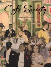 Café society ; mondains, mécènes et artistes 1920-1960 - Couverture - Format classique