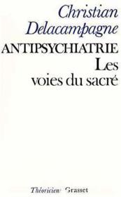 Antipsychiatrie ; les voies du sacré - Couverture - Format classique