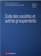 Code des sociétés et autres groupements (édition 2022)  - Guillaume Wicker - Florence Deboissy 