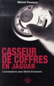 Casseur de coffres en jaguar ; conversations avec michel embareck  - Poueyou/Embareck - Michel Poueyou 