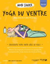 MON CAHIER ; yoga du ventre  - Isabelle Maroger - Andréa BUDILLON - Sophie Ruffieux 