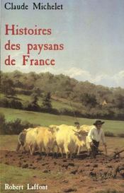 Histoire des paysans de france  - Claude Michelet 