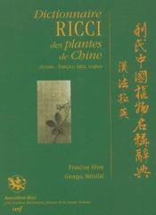 Dictionnaire Ricci des plantes chinoises ; chinois-français, latin, anglais - Couverture - Format classique