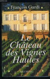Le chateau des vignes hautes - Couverture - Format classique