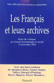 Les Français et leurs archives ; actes du colloque au Conseil économique et social, 5 novembre 2001 - Intérieur - Format classique