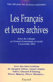 Les Français et leurs archives ; actes du colloque au Conseil économique et social, 5 novembre 2001 - Couverture - Format classique