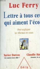 Lettre à tous ceux qui aiment l'école ; pour expliquer les réformes en cours - Couverture - Format classique