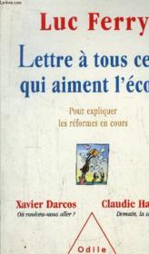Lettre à tous ceux qui aiment l'école ; pour expliquer les réformes en cours - Couverture - Format classique